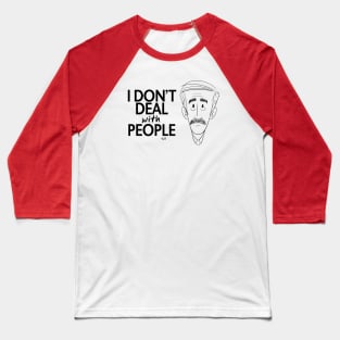 I dont deal with people 2 BLACK Baseball T-Shirt